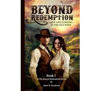 Beyond Redemption: Love and Longing in the Old West