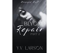 Beyond Repair: Part Two: 2