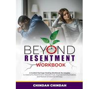 Beyond Resentment Workbook: A Guided Marriage Healing Workbook for Couples to Overcome Resentment, Rebuild Trust, Improve Communication, and Restore Emotional Intimacy