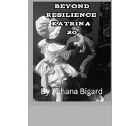 Beyond Resilience: Katrina 20: The Battle for New Orleans’ Unbreakable Soul: Defending Black Culture, Children, and Community in the “New” New Orleans