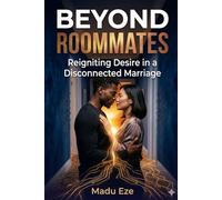 Beyond Roommates: Reigniting Desire in a Disconnected Marriage