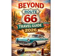 Beyond Route 66 Travel Guide 2026: The Ultimate Centennial Road Trip Through America’s Mother Road