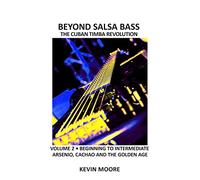 Beyond Salsa Bass: The Cuban Timba Revolution - Latin Bass for Beginners: Volume 2
