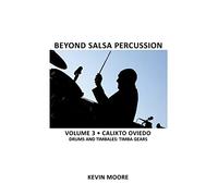 Beyond Salsa Percussion: Calixto Oviedo - Drums & Timbales: Timba Gears: Volume 3