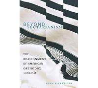 Beyond Sectarianism: The Realignment of American Orthodox Judaism