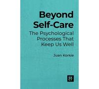 Beyond Self-Care: The Psychological Processes That Keep Us Well: 2