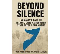 Beyond Silence: Somalia's Path To Islamic Civic Nationalism State Beyond Tribalism?