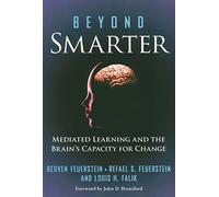 Beyond Smarter: Mediated Learning and the Brain's Capacity for Change