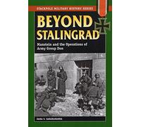 Beyond Stalingrad: Manstein and the Operations of Army Group Don