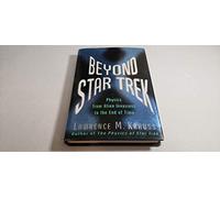 Beyond Star Trek: Physics from Alien Invasions to the End of Time