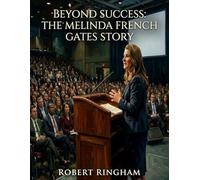Beyond Success: The Melinda French Gates Story
