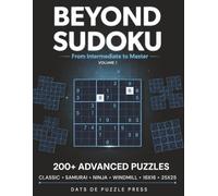 Beyond Sudoku: 200+ Advanced Puzzles Across Six Variants - Classic, Samurai, Ninja, Windmill, 16x16 & 25x25 - From Intermediate to Master - Volume 1