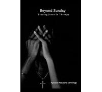 Beyond Sunday: Finding Jesus In Therapy
