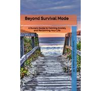 Beyond Survival Mode: A Nurse's Guide to Calming Anxiety and Reclaiming Your Life