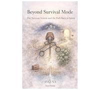 Beyond Survival Mode: The Nervous System and the Path Back to Safety