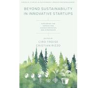 Beyond Sustainability in Innovative Startups: Exploring the Underlying Characteristics and Strategies