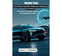 Beyond Tesla: How China’s Futuristic Vehicles Are Reshaping the World: A Groundbreaking Report on the New Transport Superpower