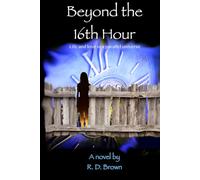 Beyond the 16th Hour: Life and love in a parallel universe