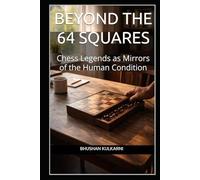 Beyond the 64 Squares: Chess Legends as Mirrors of the Human Condition
