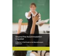 Beyond the Accommodation Checklist: A Teacher's Field Guide to the Neurodivergent Classroom