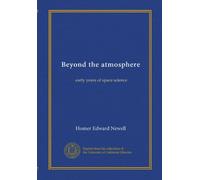 Beyond the atmosphere: early years of space science