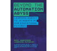 Beyond the Automation Abyss: Learning Agency vs. AI Agents in our Educational Futures