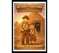 Beyond the Backyard: The Tomb of the Forgotten Pharaoh
