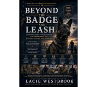 Beyond the Badge and Leash: An Expansion on the Future, Reform, and Human Responsibility in K-9 Systems