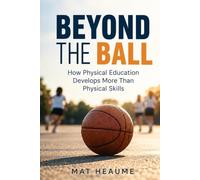 Beyond The Ball: How Physical Education Develops More Than Physical Skills