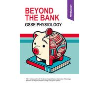 Beyond The Bank Physiology: 420 practice questions for the GSSE