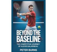 Beyond the baseline: The competitive journey of Alexis Galarneau