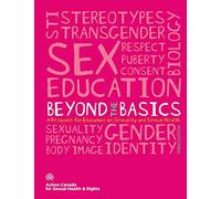 Beyond the Basics: A Resource for Educators on Sexuality and Sexual Health