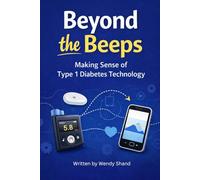 Beyond The Beeps: Making Sense of Type 1 Diabetes Technology