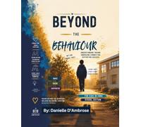 Beyond the Behaviour: Understanding Trauma for Kids in Care - School Edition
