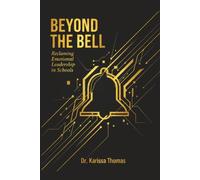 Beyond the Bell: Reclaiming Emotional Leadership in Schools