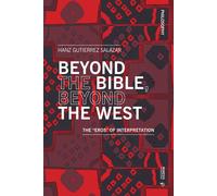 Beyond the Bible, beyond the West. The «eros» of interpretation - Gutierre...