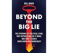 Bill Adair Beyond the Big Lie (Copertina rigida)