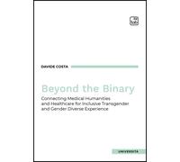 Beyond the binary. Connecting Medical Humanities and Healthcare f