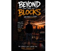 Beyond The Blocks:: Michael's Story