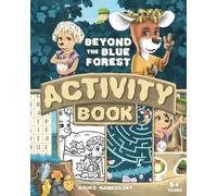 Beyond The Blue Forest Activity Book: Playfully Helping Kids to Process Grief and Embrace Emotions