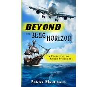 Beyond the Blue Horizon: A Collection of Short Stories #5