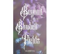 Beyond the Bluebell Fields: A Sweet and Cozy Short Story Historical Romance