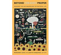 Beyond the Body Proper: Reading the Anthropology of Material Life