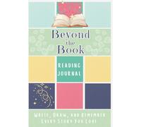 Beyond the Book: Write, Draw, and Remember Every Story You Love