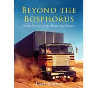 Beyond the Bosphorus: British Drivers on the Middle East Routes