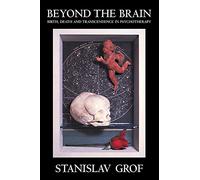 Beyond the Brain: Birth, Death, and Transcendence in Psychotherapy [Paperback] Stanislav Grof