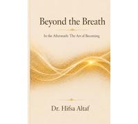 Beyond the Breath: In the Aftermath:The Art of Becoming