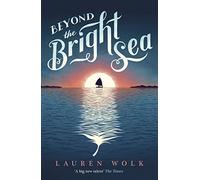 Beyond the Bright Sea [Lingua inglese]