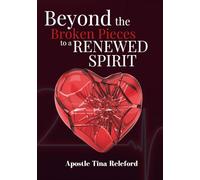 Beyond the Broken Pieces to a Renewed Spirit
