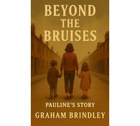 Beyond the Bruises: Pauline's Story